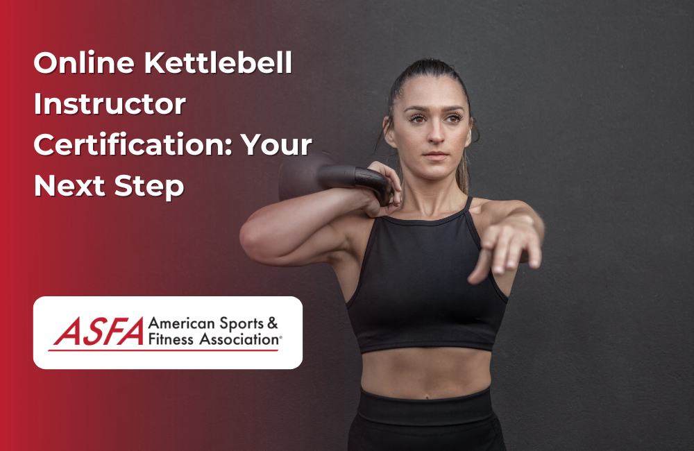 ASFA Fitness Blog: Online Kettlebell Instructor Certification: Your Next Step