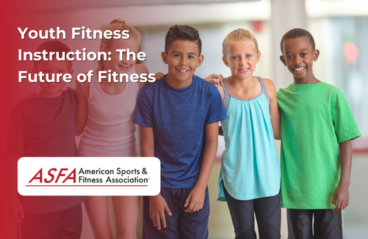 ASFA Fitness Blog: Youth Fitness Instruction: The Future of Fitness