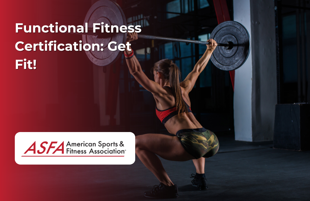 ASFA Fitness Blog: Functional Fitness Certification: Get Fit!