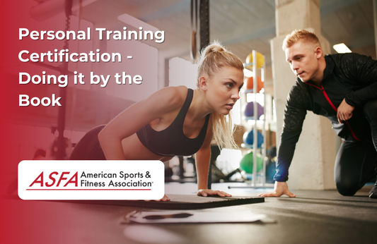 ASFA Fitness Blog: Personal Training Certification - Doing it by the Book