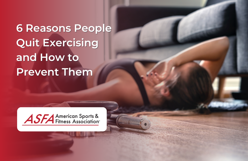 6 Reasons People Quit Exercising and How to Prevent Them