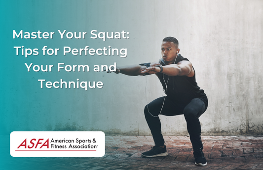 Master Your Squat: Tips for Perfecting Your Form and Technique
