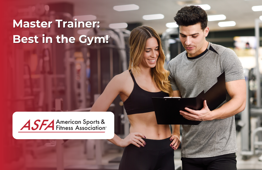 ASFA Fitness Blog: Master Trainer:  Best in the Gym!