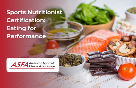 ASFA Fitness Blog: Sports Nutritionist Certification: Eating for Performance