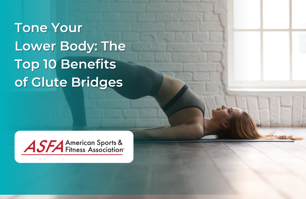 Tone Your Lower Body: The Top 10 Benefits of Glute Bridges