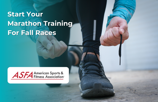 ASFA Fitness Blog: Start Your Marathon Training For Fall Races