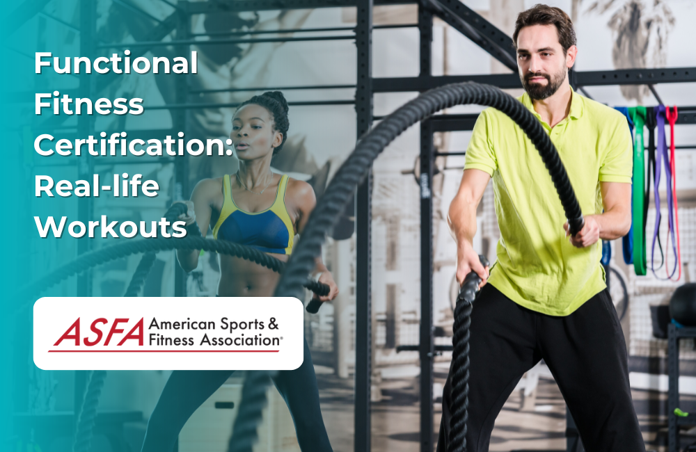 ASFA Fitness Blog: Functional Fitness Certification: Real-life Workouts