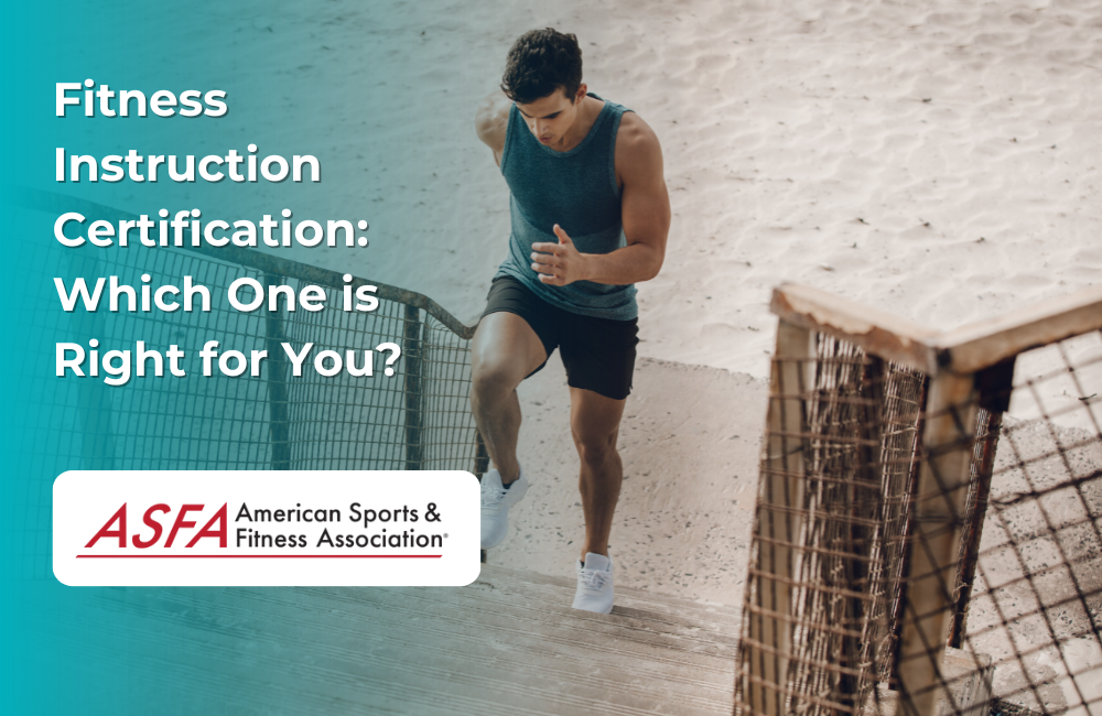 ASFA Fitness Blog: Fitness Instruction Certification:  Which One is Right for You?