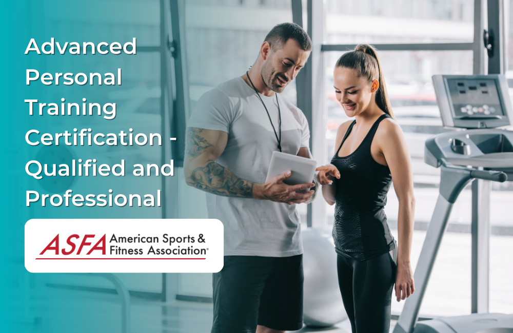 ASFA Fitness Blog: Advanced Personal Training Certification - Qualified and Professional