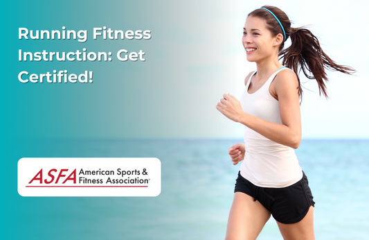 ASFA Fitness Blog: Running Fitness Instruction: Get Certified!
