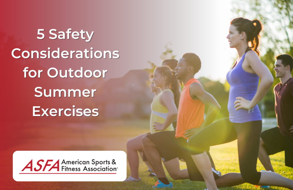 5 Safety Considerations for Outdoor Summer Exercises