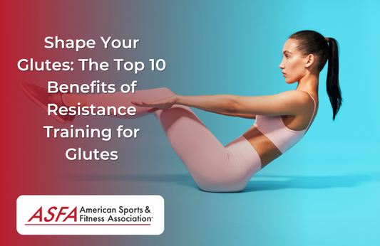 Shape Your Glutes: The Top 10 Benefits of Resistance Training for Glutes