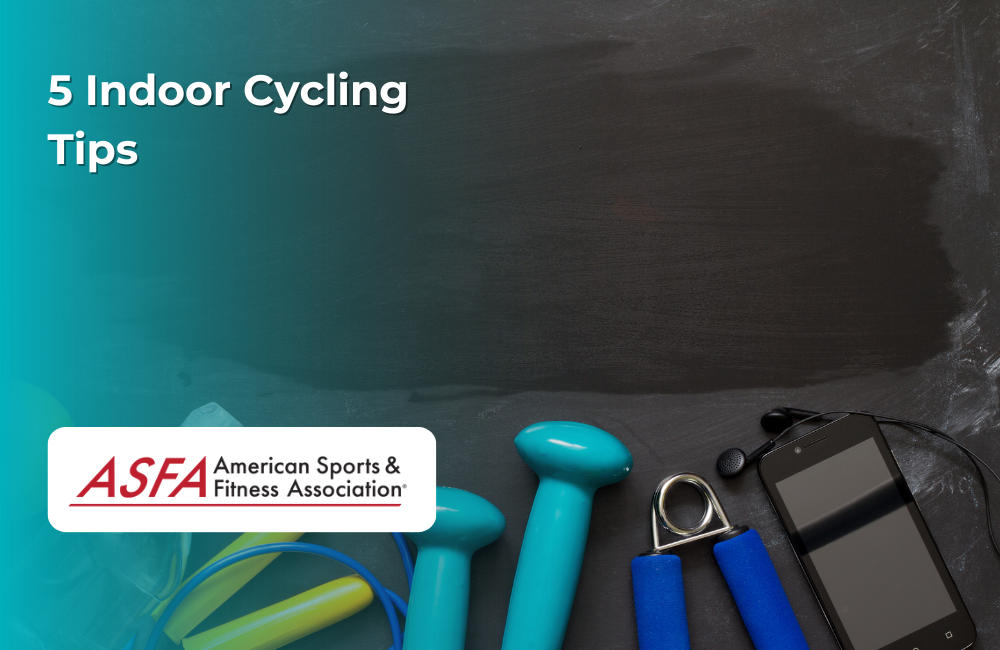 ASFA Fitness Blog: 5 Indoor Cycling Tips
