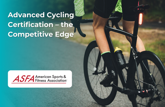 ASFA Fitness Blog: Advanced Cycling Certification – the Competitive Edge