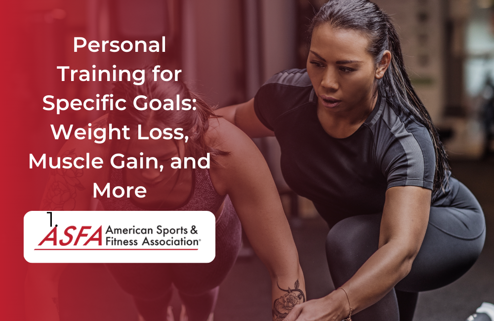 Personal Training for Specific Goals: Weight Loss, Muscle Gain, and More