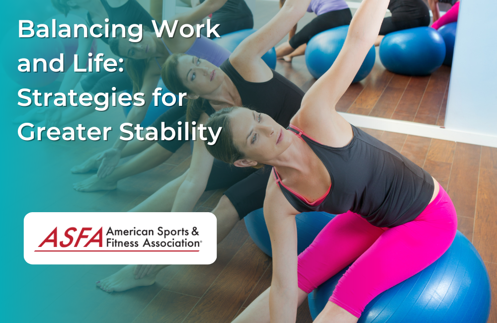 Balancing Work and Life: Strategies for Greater Stability