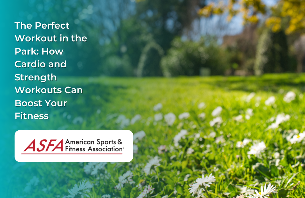 The Perfect Workout in the Park: How Cardio and Strength Workouts Can Boost Your Fitness