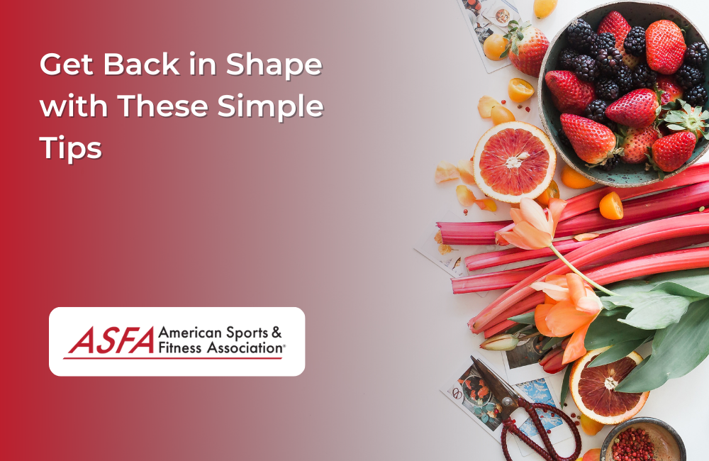 Get Back in Shape with These Simple Tips