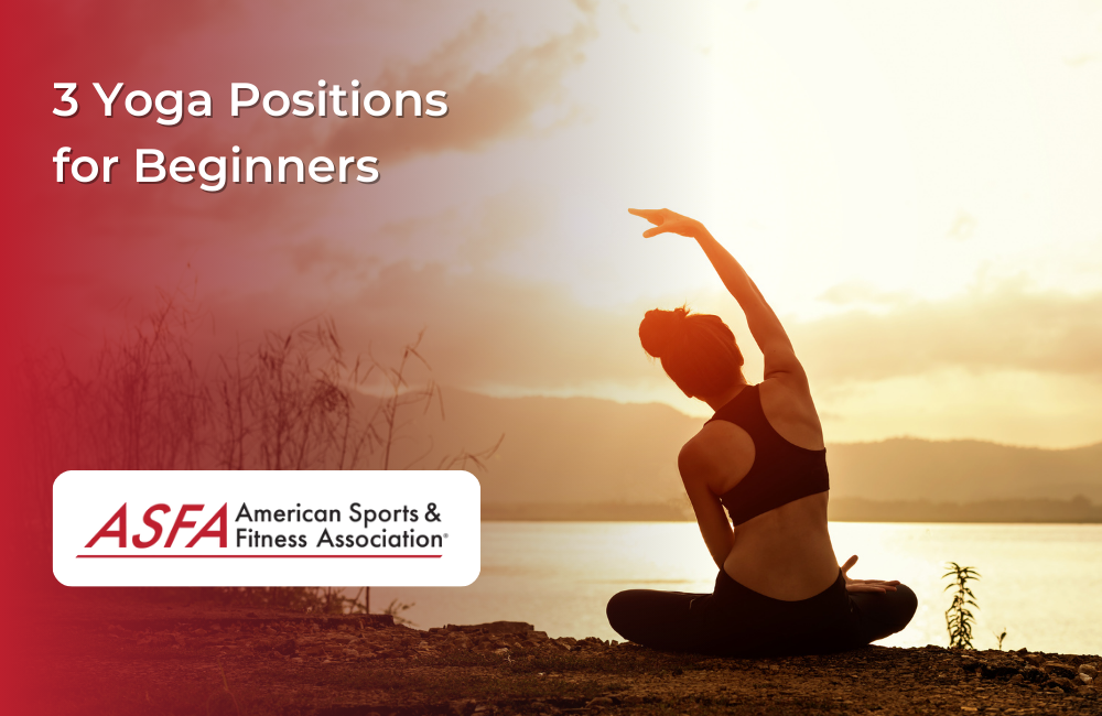 ASFA Fitness Blog: 3 Yoga Positions for Beginners