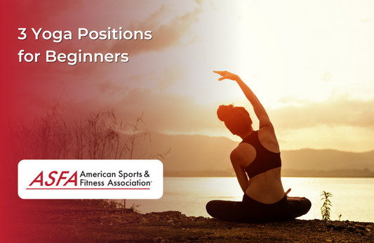ASFA Fitness Blog: 3 Yoga Positions for Beginners