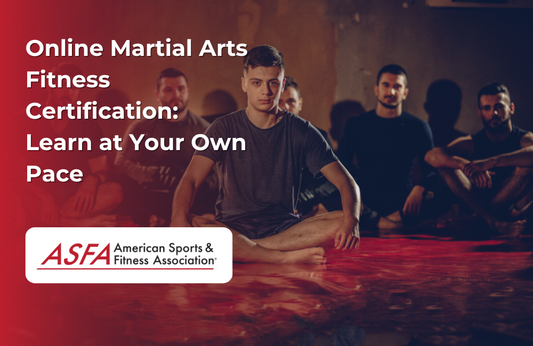 ASFA Fitness Blog: Online Martial Arts Fitness Certification: Learn at Your Own Pace