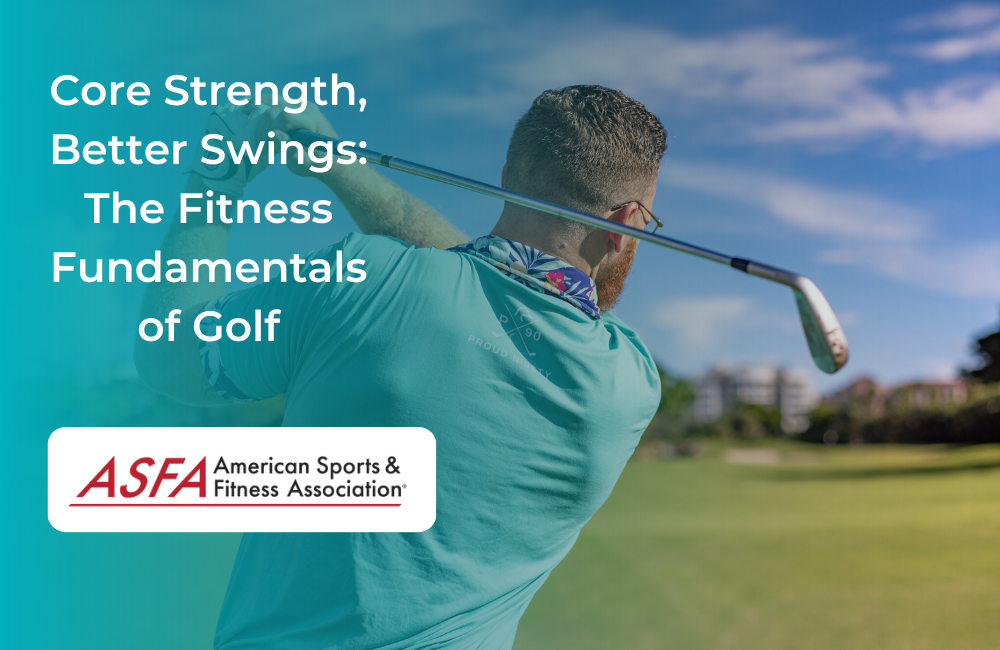 Core Strength, Better Swings: The Fitness Fundamentals of Golf