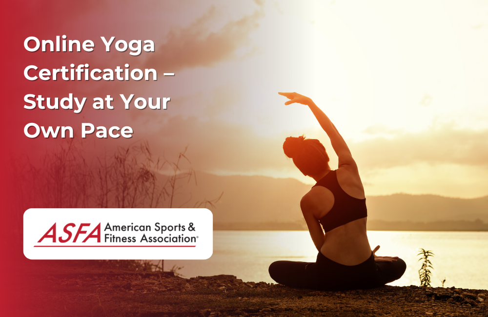 ASFA Fitness Blog: Online Yoga Certification – Study at Your Own Pace