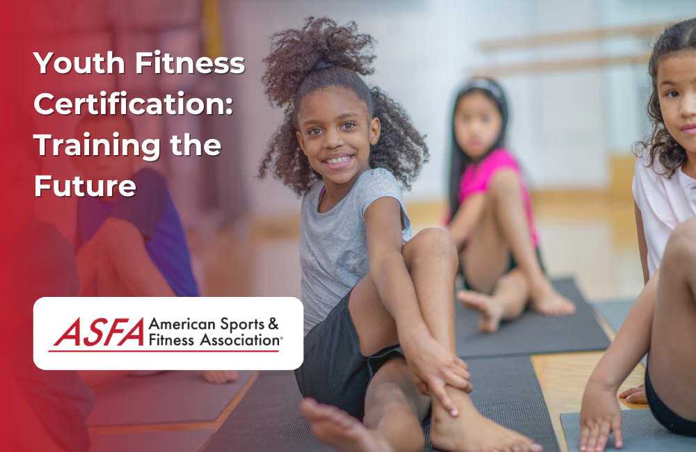 ASFA Fitness Blog: Youth Fitness Certification: Training the Future