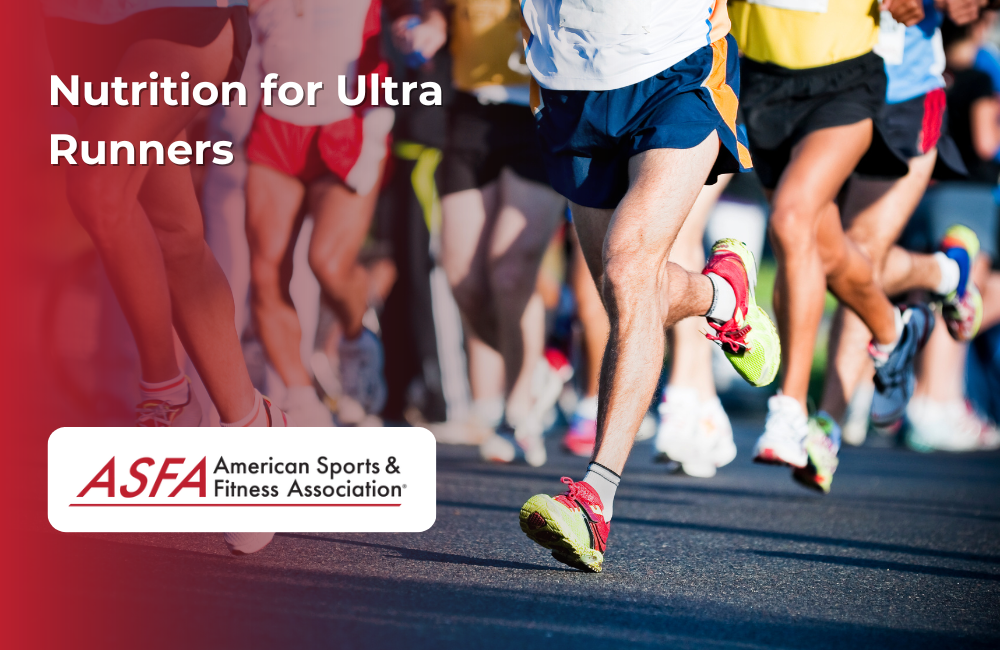 ASFA Fitness Blog: Nutrition for Ultra Runners