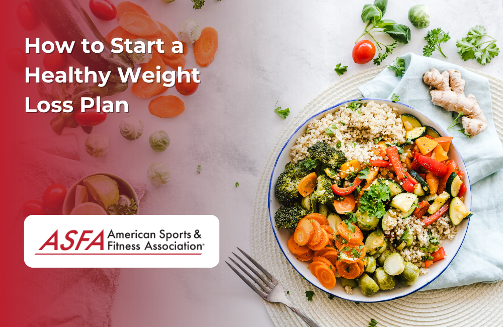 ASFA Fitness Blog: How to Start a Healthy Weight Loss Plan