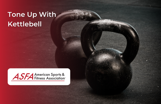 ASFA Fitness Blog: Tone Up With Kettlebell