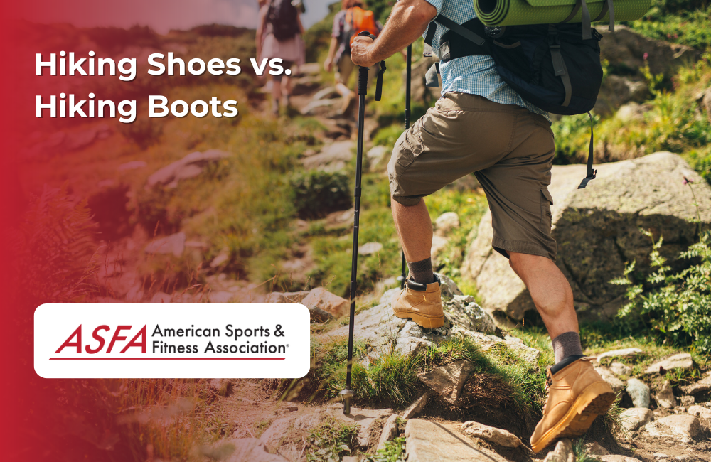 ASFA Fitness Blog: Hiking Shoes vs. Hiking Boots