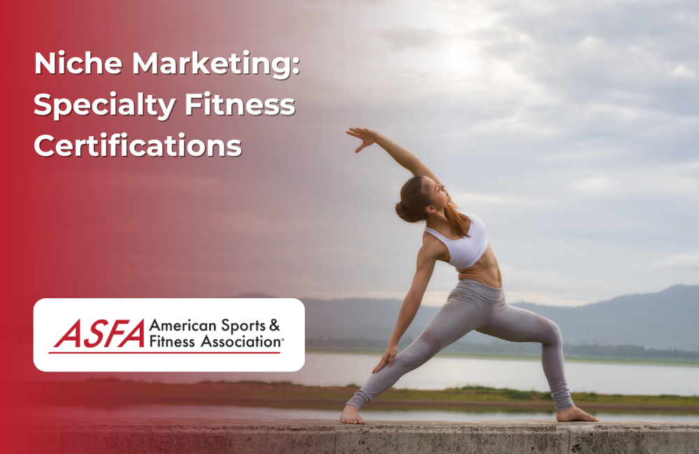 ASFA Fitness Blog: Niche Marketing: Specialty Fitness Certifications