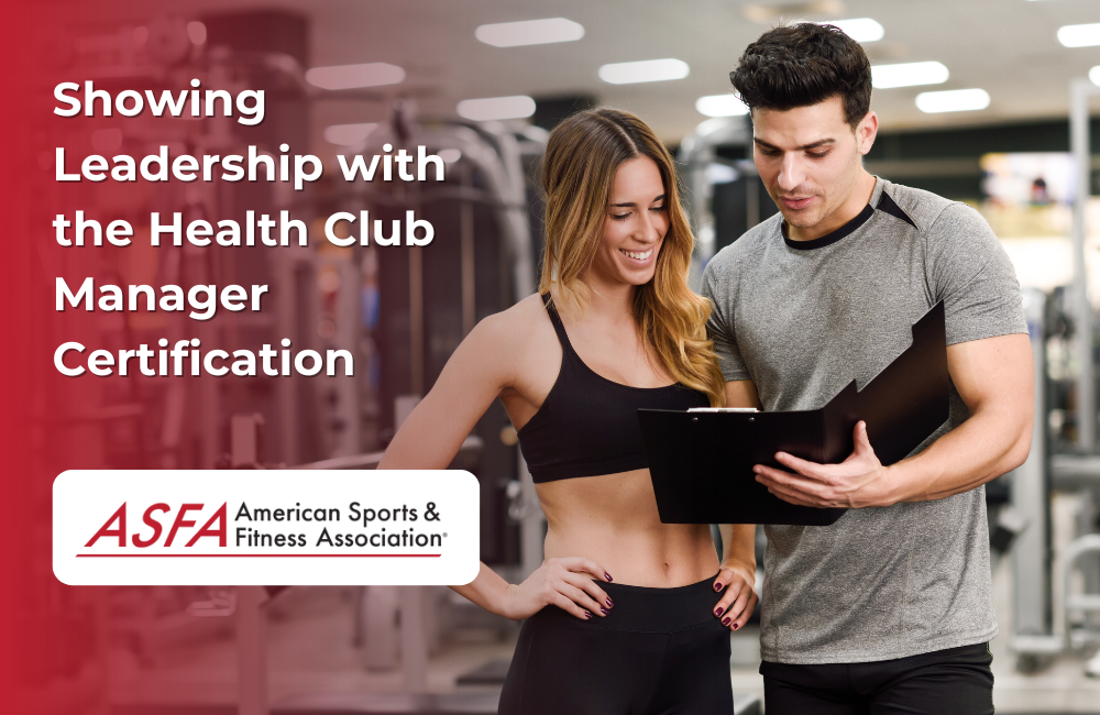 ASFA Fitness Blog: Showing Leadership with the Health Club Manager Certification
