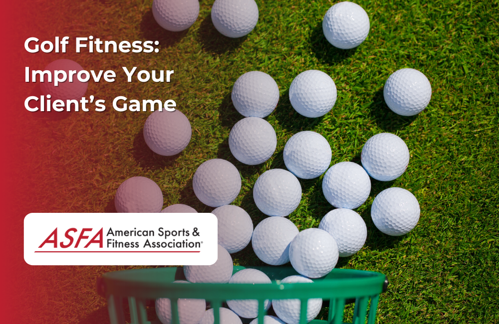 ASFA Fitness Blog: Golf Fitness: Improve Your Client’s Game