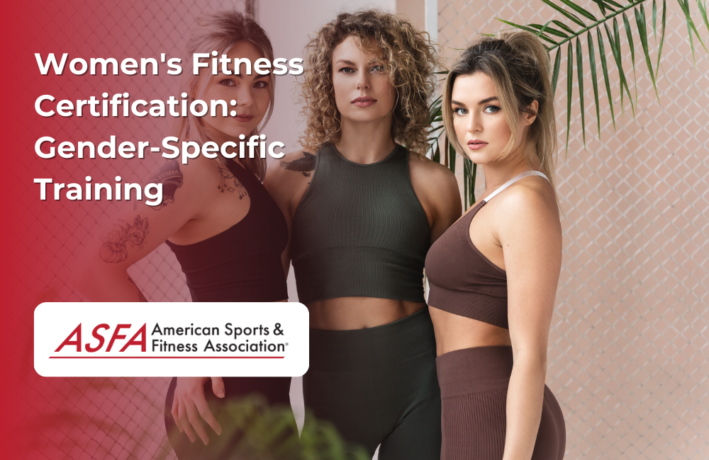ASFA Fitness Blog: Women's Fitness Certification: Gender-Specific Training