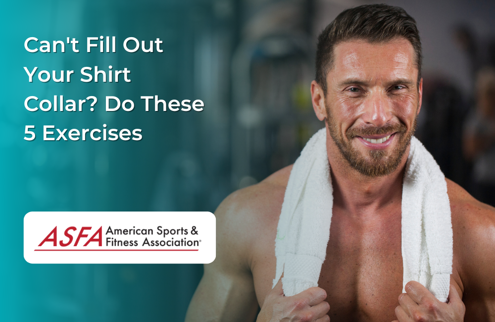 Collar Exercise Can't Fill Out Your Shirt Collar? Do These 5 Exercises