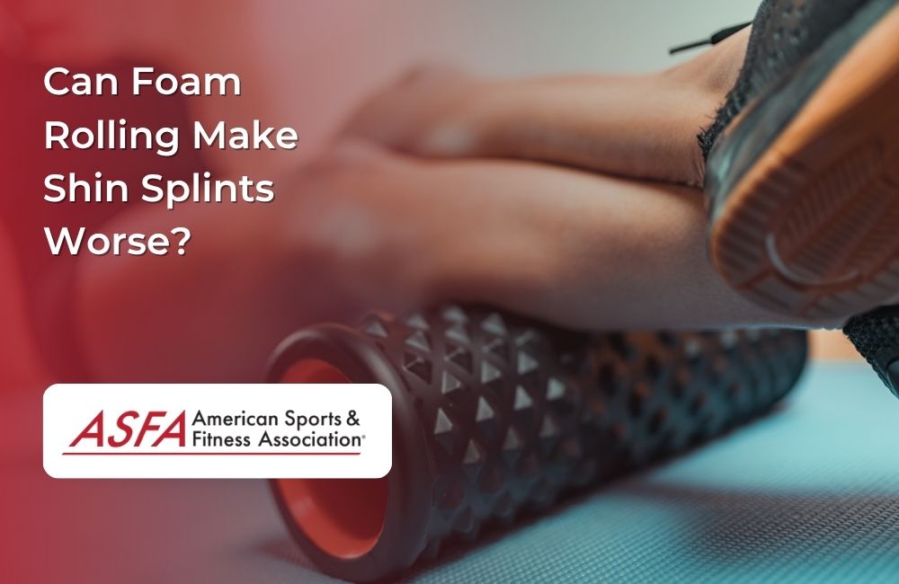 Can Foam Rolling Make Shin Splints Worse?