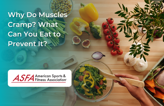 Why Do Muscles Cramp? What Can You Eat to Prevent It?