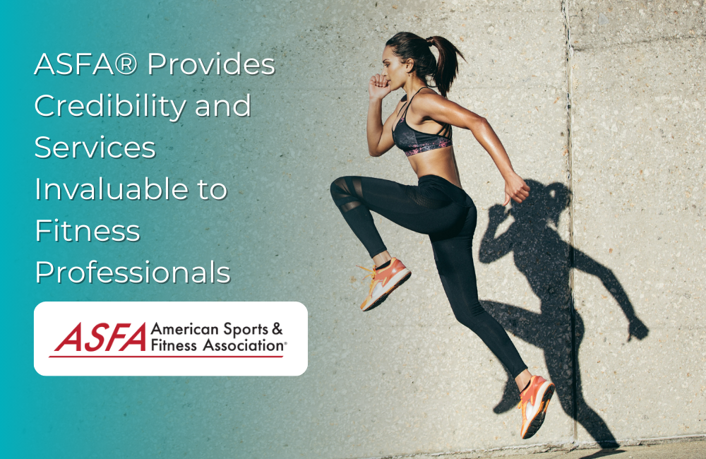 ASFA Fitness Blog: ASFA® Provides Credibility and Services Invaluable to Fitness Professionals