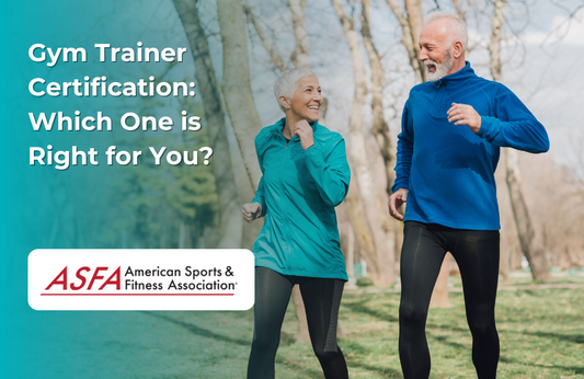 ASFA Fitness Blog: Gym Trainer Certification:  Which One is Right for You?