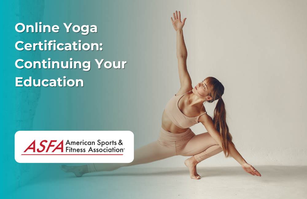 ASFA Fitness Blog: Online Yoga Certification: Continuing Your Education