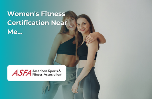 ASFA Fitness Blog: Women's Fitness Certification Near Me...