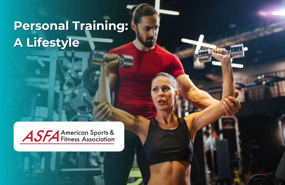 ASFA Fitness Blog: Personal Training: A Lifestyle