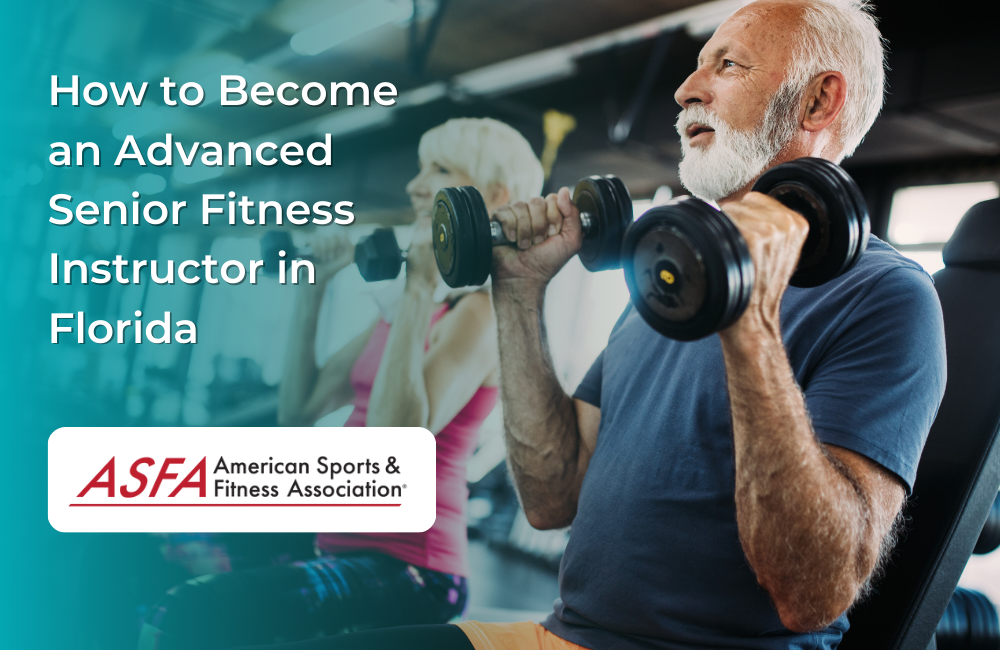How to Become an Advanced Senior Fitness Instructor in Florida