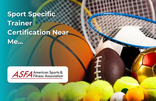 ASFA Fitness Blog: Sport Specific Trainer Certification Near Me...