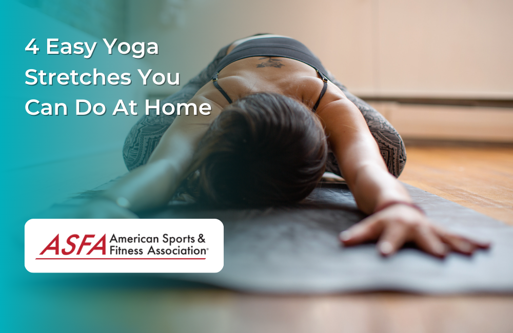 ASFA Fitness Blog: 4 Easy Yoga Stretches You Can Do At Home