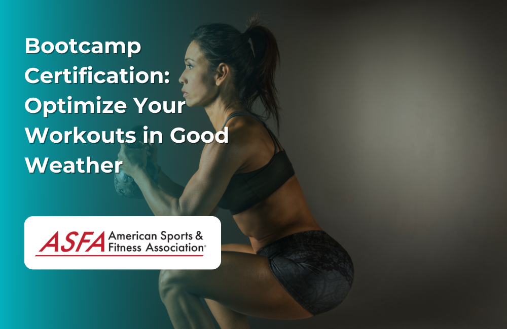 ASFA Fitness Blog: Bootcamp Certification:  Optimize Your Workouts in Good Weather
