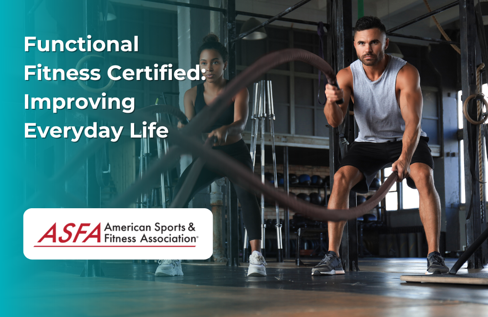 ASFA Fitness Blog: Functional Fitness Certified:  Improving Everyday Life