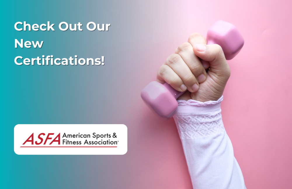 ASFA Fitness Blog: Check Out Our New Certifications!